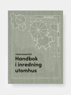 Handbok i Inredning Utomhus - Frida Ramstedt