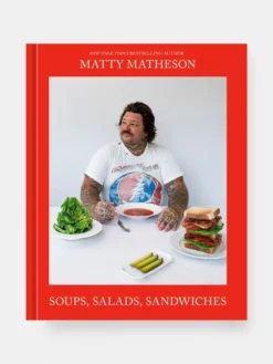 Matty Matheson - Soups, Salads, Sandwiches